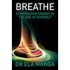 Breathe: Strategising energy in the age of burnout