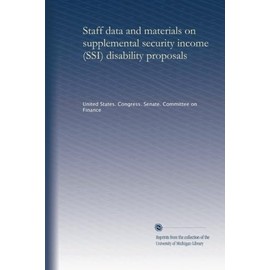 Staff data and materials on supplemental security income (SSI) disability proposals