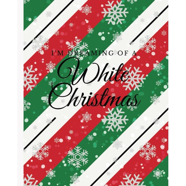I'm Dreaming of a White Christmas Composition Notebook | Holiday