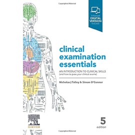 Clinical Examination Essentials: An Introduction to Clinical Skills (and How to Pass Your Clinical Exams)