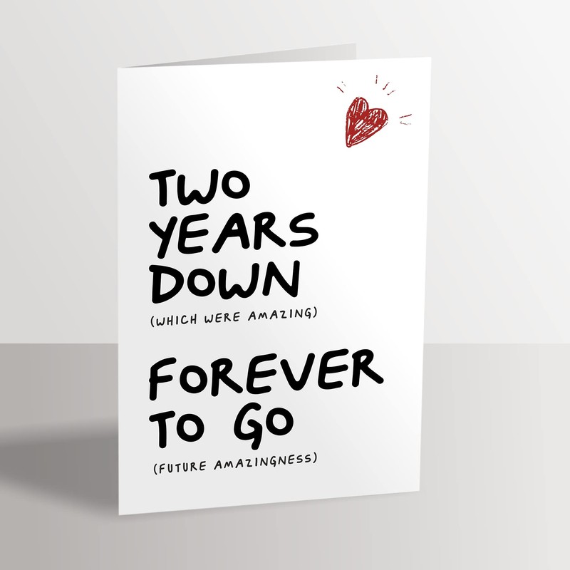2nd Anniversary Card - 2 Two Years Down Forever to