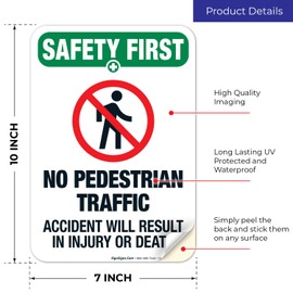Sigo Signs, No Pedestrian Traffic Accident Will Result in Injury Sign, OSHA Safety First Sign, 10x7 Inches, 4 Mil Vinyl Decal Stickers Weather Resistant UV Protected, Made in USA
