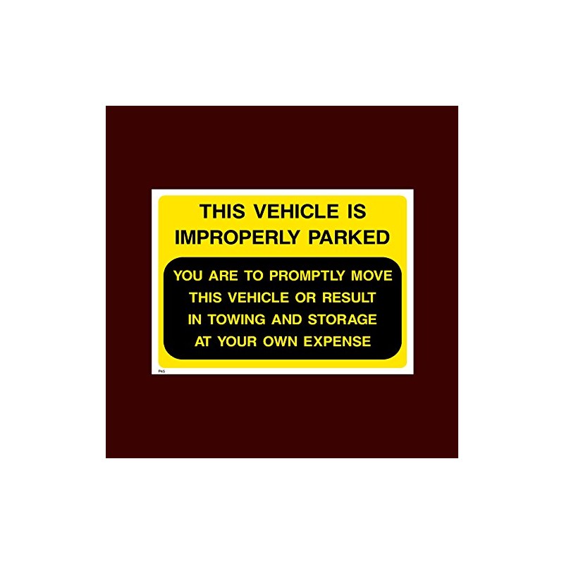 This vehicle is improperly parked Plastic Sign with 4 Pre-Drilled