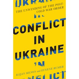 Conflict in Ukraine: The Unwinding of the Post-Cold War Order (Boston Review Originals)
