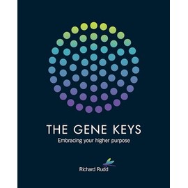 The Gene Keys: Embracing Your Higher Purpose