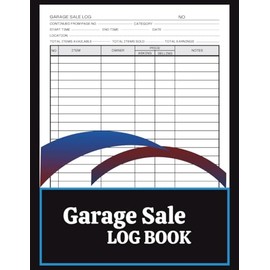 Garage Sale Log Book,Track & Record Garage Sale Profits,Reselling Items,Yard Sales and Estate Auctions , 8.5 X 11 Inch 120 Pages