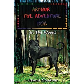 Arthur The Adventure Dog: In The Woods
