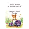 Garden Mouse Devotional Journal