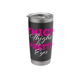 Thick Thighs & Pretty Eyes - Workout Fitness Stainless Steel Insulated Tumbler
