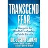 Transcend Fear: A Blueprint for Mindful Leadership in Public Health