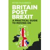 Britain Post Brexit: A Practical Guide to Moving On
