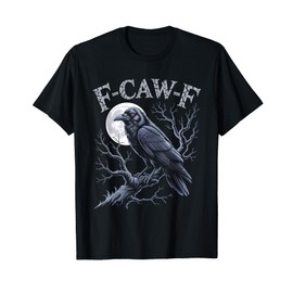 Black Crow, F-Caw-F Funny Black Bird Moon Gothic Adult Humor T-Shirt