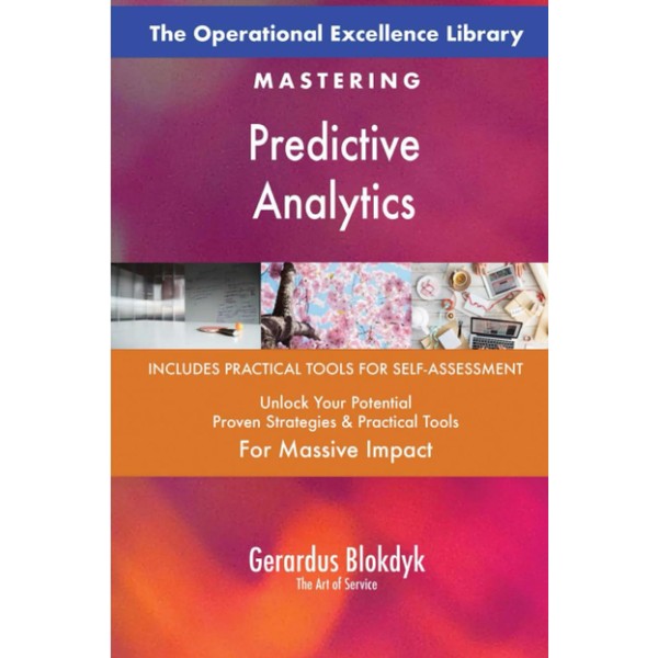 The Operational Excellence Library; Mastering Predictive Analytics