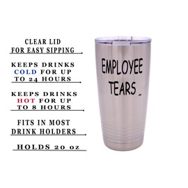 Funny Employee Tears Large 20 Ounce Travel Tumbler Mug Cup w/Lid Sarcastic Work Gift For Boss Manager or Supervisor