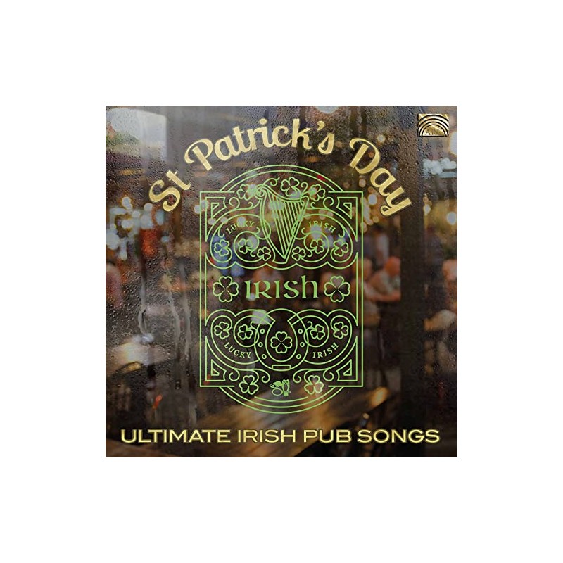 St Patrick's Day - Ultimate Irish Pub Songs