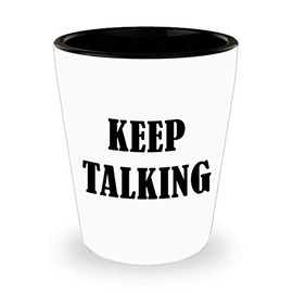 Funny Gifts Idea for Psychologist - Keep Talking Shot Glass Tequila Shotglass Novelty Drinkware - Psychology School Educational Clinical Counseling Forensic Practitioner APA Cute Gag