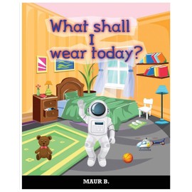 What shall I wear today ?