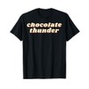 chocolate thunder Choco Bar Chocoholic - Funny Chocolate T-Shirt