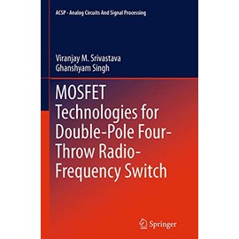 MOSFET Technologies for Double-Pole Four-Throw Radio-Frequency Switch (Analog Circuits and Signal Processing, Band 122)