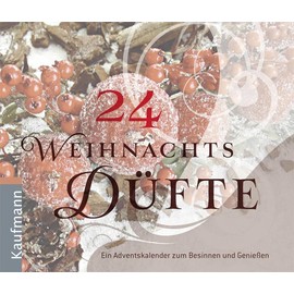 24 Weihnachtsdüfte: Ein Adventskalender zum Besinnen und Genießen