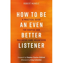 How to Be an Even Better Listener: A Practical Guide for Hospice and Palliative Care Volunteers
