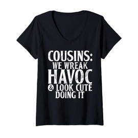 Womens Cousins: We Wreak Havoc & Look Cute Doing It Cousin V-Neck T-Shirt