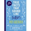 True Facts That Sound Like Bull$#*t: Pop Culture