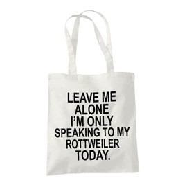 Rottweiler Gifts for Dog Lovers Owners - Shopper Tote Bags for Women - Funny Reusable Shopping Bag for Groceries, Gift bags, Book Bag, Travel Bag - 100% Cotton - Leave Me Alone