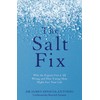 The Salt Fix: Why the Experts Got it All Wrong