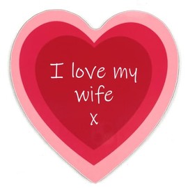 Romantic Love Message on Novelty Heart Shaped Coaster - Unique Birthday Gift - Made in UK (I Love my Wife)