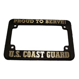 US COAST GUARD PROUD TO SERVE MOTORCYCLE LICENSE PLATE FRAME - Heavy Plastic - Veteran Owned Business