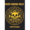 Paper Voodoo Dolls: Poppets Galore