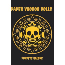 Paper Voodoo Dolls: Poppets Galore