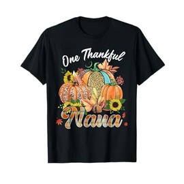 One Thankful Nana Pumpkin Fall Autumn Thanksgiving Grandma T-Shirt