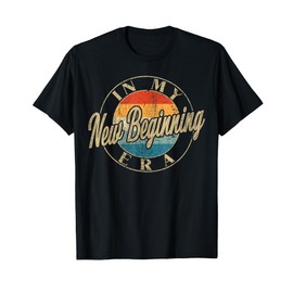 I'm In My New Beginning Era Retro Funny New Beginnings T-Shirt