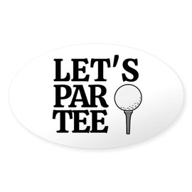 CafePress Funny Golf Lover Let's Par Tee Sticker Oval Car Bumper Sticker(10-Pack)