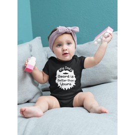 My Dad's Beard is Better than Yours - Funny Cute Fathers Day Sarcasm Infant Baby Novelty Bodysuit (Black, 6-12 Months)