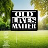 Funny Old Lives Matter Yard Sign Double Sided With Stake