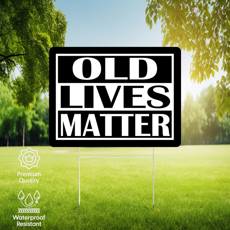 Funny Old Lives Matter Yard Sign Double Sided With Stake