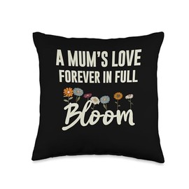 A Mum's Love Forever In Full Bloom Funny Cute Mothers Day Throw Pillow