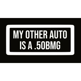 MIC MY OTHER AUTO IS A .50 BMG Vinyl Decal 50cal car truck White 2nd amendment Gun 2