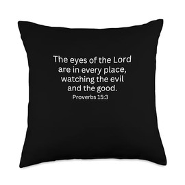 The Eyes Of The Lord Evil and Good Proverbs 15:3 Christian Throw Pillow