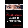The Ex-Muslim's Guide to Christianity