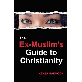 The Ex-Muslim's Guide to Christianity