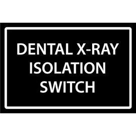 dental X-Ray isolation switch, safety sign - 1mm flexible Plastic sign (200mm x 150mm)