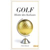 Golf-Hinter den Kulissen: 22 ungewöhnliche Erzählungen aus der Welt des