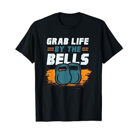 Afferra la vita dalle campane, Kettlebells Workout Funny Maglietta