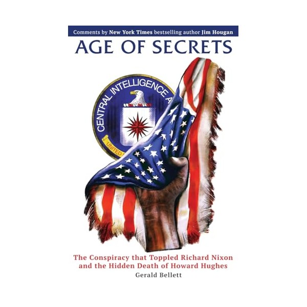 Age of Secrets: The Conspiracy that Toppled Richard Nixon and