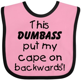 inktastic This Dumbass Put My Cape on Backwards® Baby Bib Pink and Black 1e433