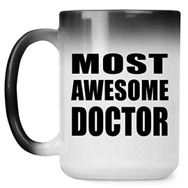 Designsify Gifts, Most Awesome Doctor, 15oz Color Changing Mug Ceramic Heat Sensitive Magic Tea-Cup, for Birthday Anniversary Mothers Day Fathers Day Parents Day Party, to Men Women Him Her Friend